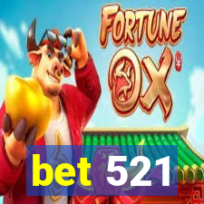 bet 521